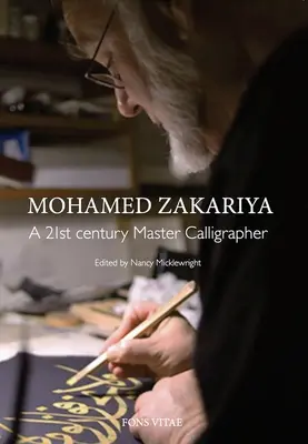 Mohamed Zakariya - Ein Meister der Kalligraphie des 21. Jahrhunderts - Mohamed Zakariya - A 21st century Master Calligrapher