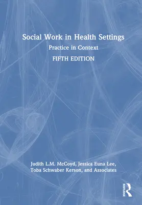 Soziale Arbeit im Gesundheitsbereich: Praxis im Kontext - Social Work in Health Settings: Practice in Context