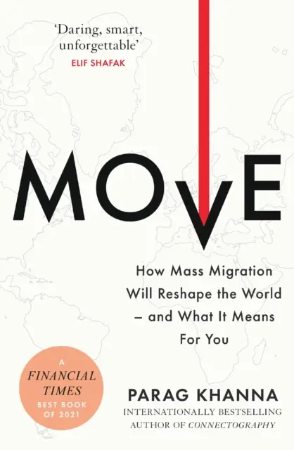 Move - Wie Massenmigration die Welt umgestalten wird - und was das für Sie bedeutet - Move - How Mass Migration Will Reshape the World - and What It Means for You