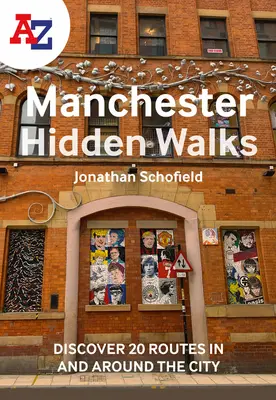 Versteckte Wanderungen von A-Z Manchester: Entdecken Sie 20 Routen in und um die Stadt - A-Z Manchester Hidden Walks: Discover 20 Routes in and Around the City