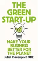 Green Start-up - „Eine schöne, dringende Anleitung für die Führungskräfte von heute und morgen“ - MARY PORTAS - Green Start-up - 'A beautiful, urgent 