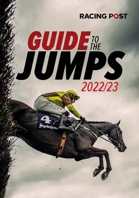 Racing Post Führer zu den Springen 2022-23 - Racing Post Guide to the Jumps 2022-23