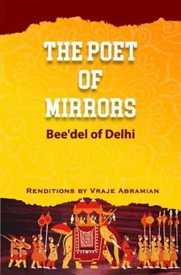 Der Dichter des Spiegels: Bee'del von Delhi - The Poet of Mirrors: Bee'del of Delhi