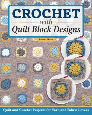 Quilten, häkeln, häkeln: Nähen und nähen Sie 14 farbenfrohe Designs - Quilt It, Crochet It!: Sew and Stitch 14 Colorful Designs