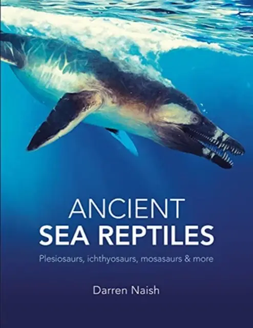 Antike Meeresreptilien - Plesiosaurier, Ichthyosaurier, Mosasaurier und mehr - Ancient Sea Reptiles - Plesiosaurs, ichthyosaurs, mosasaurs and more