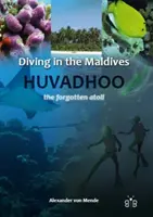 Tauchen auf den Malediven - Huvadhoo - Das vergessene Atoll - Diving in the Maldives - Huvadhoo - The Forgotten Atoll