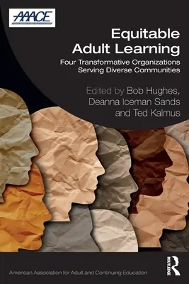 Gerechte Erwachsenenbildung: Vier transformative Organisationen im Dienste vielfältiger Gemeinschaften - Equitable Adult Learning: Four Transformative Organizations Serving Diverse Communities