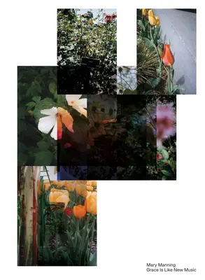 Mary Manning: Gnade ist wie neue Musik - Mary Manning: Grace Is Like New Music