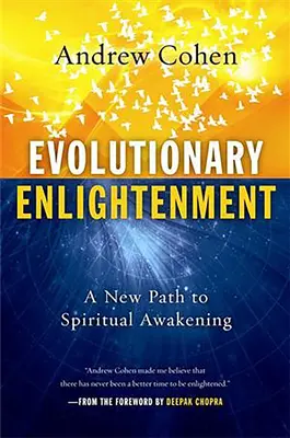 Evolutionäre Erleuchtung: Ein neuer Weg zum spirituellen Erwachen - Evolutionary Enlightenment: A New Path to Spiritual Awakening