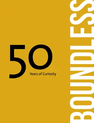 Grenzenlos: 50 Jahre Neugierde - Boundless: 50 Years of Curiosity