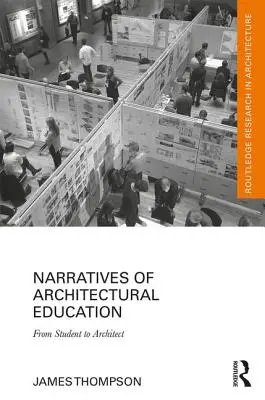 Narrative der Architekturausbildung: Vom Studenten zum Architekten - Narratives of Architectural Education: From Student to Architect