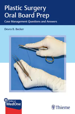 Vorbereitung auf die mündliche Prüfung in der plastischen Chirurgie: Fragen und Antworten zum Fallmanagement - Plastic Surgery Oral Board Prep: Case Management Questions and Answers