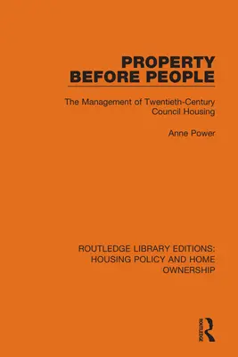 Eigentum vor Menschen: Die Verwaltung von Sozialwohnungen im zwanzigsten Jahrhundert - Property Before People: The Management of Twentieth-Century Council Housing