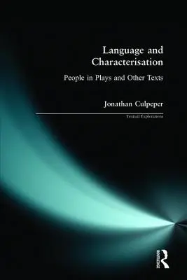 Sprache und Charakterisierung: Personen in Theaterstücken und anderen Texten - Language and Characterisation: People in Plays and Other Texts