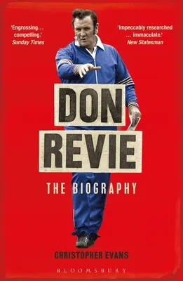 Don Revie: Die Biographie: Auf der Shortlist für die Sunday Times Sports Book Awards 2022 - Don Revie: The Biography: Shortlisted for the Sunday Times Sports Book Awards 2022