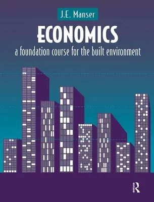 Wirtschaft: Ein Grundkurs für die gebaute Umwelt - Economics: A Foundation Course for the Built Environment