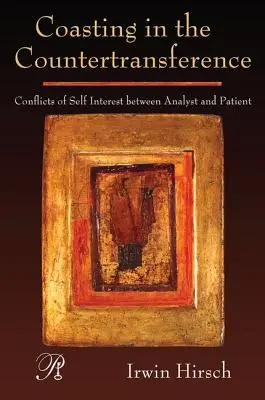 Das Abkühlen in der Gegenübertragung: Interessenkonflikte zwischen Analytiker und Patient - Coasting in the Countertransference: Conflicts of Self Interest between Analyst and Patient