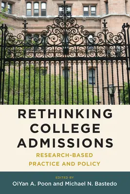 College-Zulassung neu denken: Forschungsgestützte Praxis und Politik - Rethinking College Admissions: Research-Based Practice and Policy