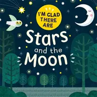 Ich bin froh, dass es sie gibt: Sterne und der Mond - I'm Glad There Are: Stars and the Moon