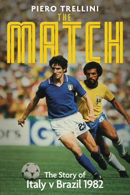 Das Spiel: Die Geschichte von Italien gegen Brasilien - The Game: The Story of Italy V Brazil