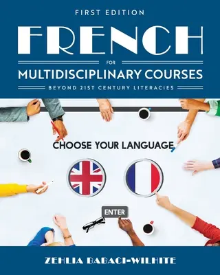 Französisch für fächerübergreifende Kurse über die Kompetenzen des 21. Jahrhunderts hinaus - French for Multidisciplinary Courses Beyond 21st Century Literacies
