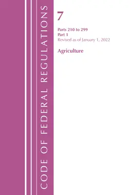 Code of Federal Regulations, Title 07 Agriculture 210-299, revidiert zum 1. Januar 2022: Part 1 (Office of the Federal Register (U S )) - Code of Federal Regulations, Title 07 Agriculture 210-299, Revised as of January 1, 2022: Part 1 (Office of the Federal Register (U S ))
