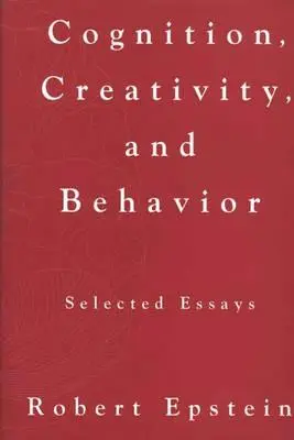 Kognition, Kreativität und Verhalten: Ausgewählte Aufsätze - Cognition, Creativity, and Behavior: Selected Essays