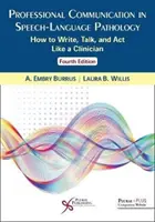 Professionelle Kommunikation in der Sprachheilpädagogik: Wie man schreibt, spricht und handelt wie ein Kliniker - Professional Communication in Speech-Language Pathology: How to Write, Talk, and ACT Like a Clinician