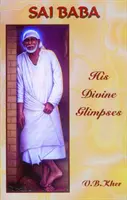 Sai Baba - Seine göttlichen Einblicke - Sai Baba - His Divine Glimpses