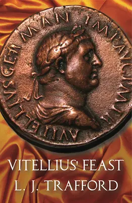 Vitellius' Festmahl: Die Vier-Kaiser-Serie: Buch IV - Vitellius' Feast: The Four Emperors Series: Book IV