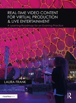 Echtzeit-Videoinhalte für virtuelle Produktion und Live-Unterhaltung: Ein Lernfahrplan für eine sich entwickelnde Praxis - Real-Time Video Content for Virtual Production & Live Entertainment: A Learning Roadmap for an Evolving Practice