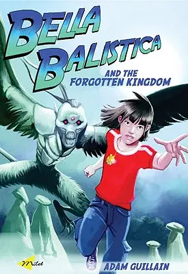 Bella Balistica und das vergessene Königreich - Bella Balistica and the Forgotten Kingdom