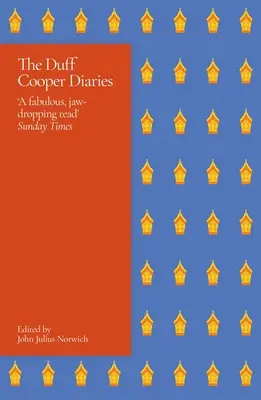 Die Duff Cooper Tagebücher: 1915-1951 - The Duff Cooper Diaries: 1915-1951