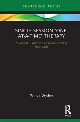 Einzelsitzungs-Therapie „One-at-a-Time“: Ein Ansatz der Rational Emotive Behaviour Therapy - Single-Session 'One-at-a-Time' Therapy: A Rational Emotive Behaviour Therapy Approach