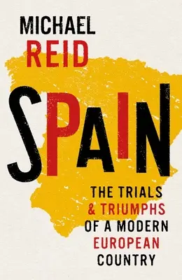 Spanien: Irrungen und Wirrungen eines modernen europäischen Landes - Spain: The Trials and Triumphs of a Modern European Country