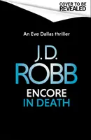 Zugabe im Tod: Ein Eve Dallas-Krimi (Im Tod 56) - Encore in Death: An Eve Dallas thriller (In Death 56)
