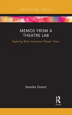 Notizen aus einem Theaterlabor: Erforschen, was immersives Theater 'macht' - Memos from a Theatre Lab: Exploring What Immersive Theatre 'Does'