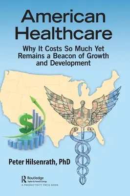Amerikanische Gesundheitsversorgung: Warum es so viel kostet und dennoch ein Leuchtturm für Wachstum und Entwicklung bleibt - American Healthcare: Why It Costs So Much Yet Remains a Beacon of Growth and Development
