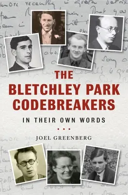 Die Codebrecher von Bletchley Park in ihren eigenen Worten - The Bletchley Park Codebreakers in Their Own Words