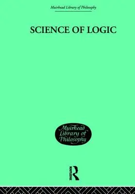 Wissenschaft der Logik - Science of Logic