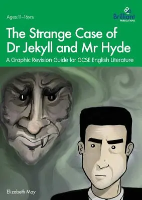 Der seltsame Fall des Dr. Jekyll und Mr. Hyde: Ein grafischer Leitfaden für GCSE English Literature - The Strange Case of Dr Jekyll and Mr Hyde: A Graphic Revision Guide for GCSE English Literature