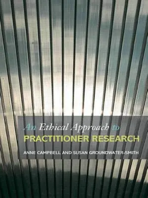 Ein ethischer Ansatz für die Forschung in der Praxis: Der Umgang mit Problemen und Dilemmas in der Aktionsforschung - An Ethical Approach to Practitioner Research: Dealing with Issues and Dilemmas in Action Research