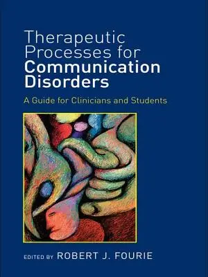 Therapeutische Prozesse bei Kommunikationsstörungen: Ein Leitfaden für Kliniker und Studenten - Therapeutic Processes for Communication Disorders: A Guide for Clinicians and Students