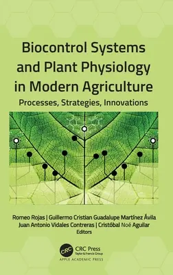 Biokontrollsysteme und Pflanzenphysiologie in der modernen Landwirtschaft: Prozesse, Strategien, Innovationen - Biocontrol Systems and Plant Physiology in Modern Agriculture: Processes, Strategies, Innovations