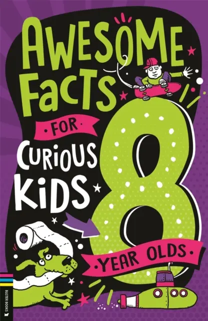 Tolle Fakten für neugierige Kinder: 8 Jahre alt - Awesome Facts for Curious Kids: 8 Year Olds