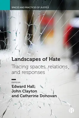 Landschaften des Hasses: Auf den Spuren von Räumen, Beziehungen und Reaktionen - Landscapes of Hate: Tracing Spaces, Relations and Responses