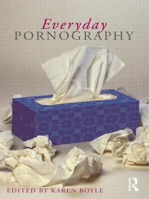 Alltägliche Pornographie - Everyday Pornography