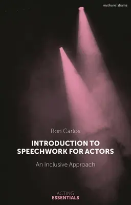 Einführung in die Sprecharbeit für Schauspieler: Ein inklusiver Ansatz - Introduction to Speechwork for Actors: An Inclusive Approach