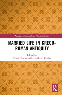Eheleben in der griechisch-römischen Antike - Married Life in Greco-Roman Antiquity