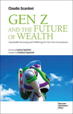 Generation Z und die Zukunft des Wohlstands: Nachhaltiges Investieren und Wohlergehen für unsere nächsten Generationen - Gen Z and the Future of Wealth: Sustainable Investing and Wellbeing for Our Next Generations